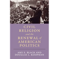 Civil Religion and the Renewal of American Politics - Hardcover