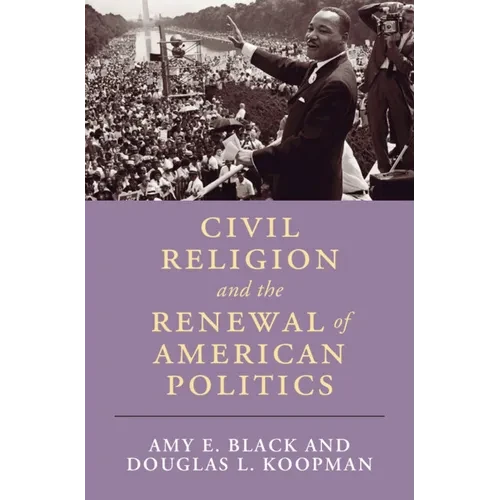 Civil Religion and the Renewal of American Politics - Hardcover