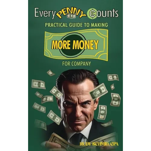 Every Penny Counts: Practical Guide to Making More Money - Hardcover