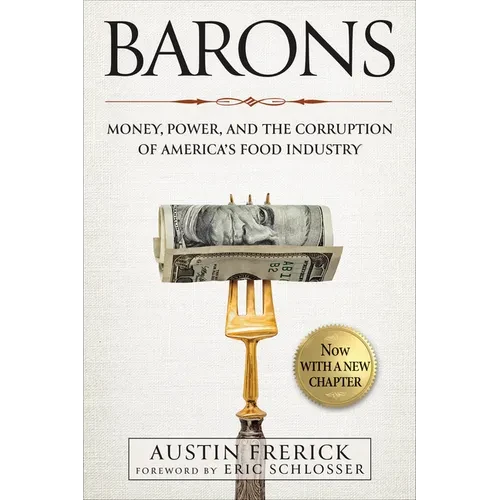 Barons: Money, Power, and the Corruption of America's Food Industry - Paperback