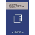 The Book of Instruction in the Elements of the Art of Astrology - Hardcover