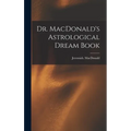 Dr. MacDonald's Astrological Dream Book - Hardcover