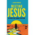 Meeting Jesus: 10 Stories that Change Everything - Hardcover