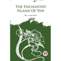 The Enchanted Island Of Yew - Paperback