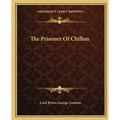 The Prisoner Of Chillon - Paperback