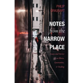 Notes from the Narrow Place: Essays and Stories on Illness, Quarantine, and Healing - Hardcover