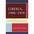 Liberia, 1900-1950: Accounts of the First African Republic - Paperback
