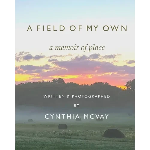 A Field of My Own: A Memoir of Place - Paperback