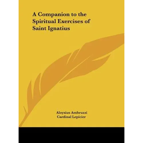 A Companion to the Spiritual Exercises of Saint Ignatius - Hardcover