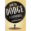 How to Dodge a Cannonball