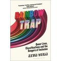 Rainbow Trap: Queer Lives, Classifications and the Dangers of Inclusion - Paperback