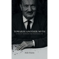 Towards Another Myth: A Tale of Heidegger and Traditionalism - Hardcover