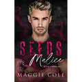 Seeds of Malice: A Dark College Billionaire Romance