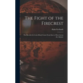 The Fight of the Firecrest: the Record of a Lone-hand Cruise From East to West Across the Atlantic - Hardcover