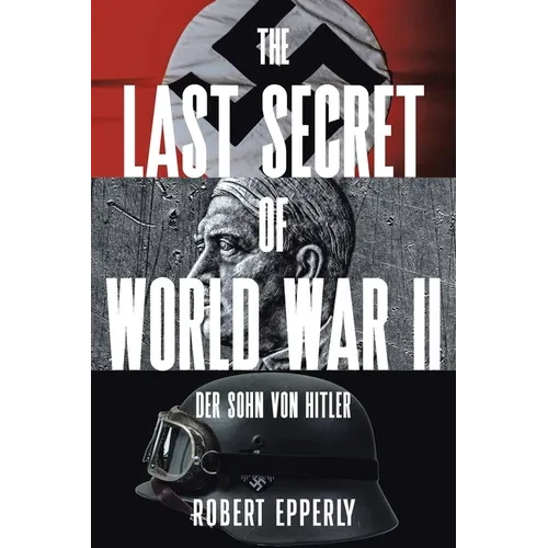 The Last Secret of World War II: Der Sohn von Hitler - Paperback