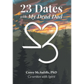 23 Dates with My Dead Dad