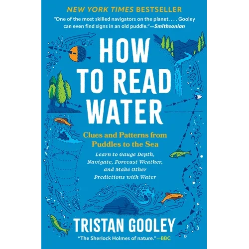 How to Read Water: Clues and Patterns from Puddles to the Sea - Paperback