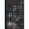 The Georgia Form Book: Being A Collection Of Legal Forms Under Georgia Laws - Paperback