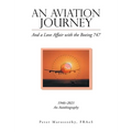 An Aviation Journey: And a Love Affair with the Boeing 747 - Hardcover