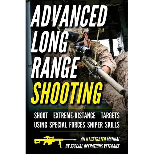 Advanced Long Range Shooting: An Illustrated Manual - Paperback