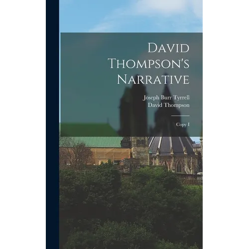 David Thompson's Narrative: Copy I