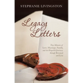 Legacy Letters: True Memoirs of Love, Marriage, Family, and the Hopeful Journey through Betrayal and Loss - Paperback