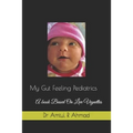 My Gut Feeling Pediatrics: A book Based On Live Vignettes - Paperback