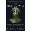 The Mosaic Way: Emotional Intelligence for Inclusive Leadership in a Changing World - Hardcover