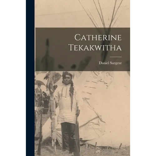Catherine Tekakwitha - Paperback