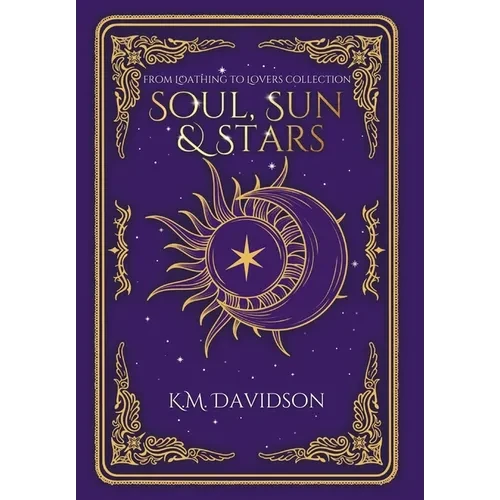 Soul, Sun and Stars: A Rivals to Lovers Fantasy Romance - Hardcover