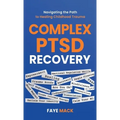 Complex PTSD Recovery: Navigating the Path to Healing Childhood Trauma - Hardcover