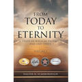 From Today to Eternity: A Study of Biblical Prophecy and End Times Volume 2 - Paperback
