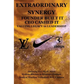 Extraordinary Synergy Founder Built It CEO Cashed It: Valuing Legacy vs. Leadership - Hardcover