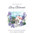 The Story of Lucy Belmont - Hardcover