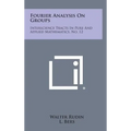 Fourier Analysis on Groups: Interscience Tracts in Pure and Applied Mathematics, No. 12 - Hardcover