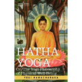 Hatha Yoga Or, the Yogi Philosophy of Physical Well-Being - Paperback