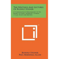 The Writings And Lectures Of Rudolf Steiner: A Chronological Bibliography Of His Books, Lectures, Addresses, Courses, Cycles, Essays And Reports - Hardcover