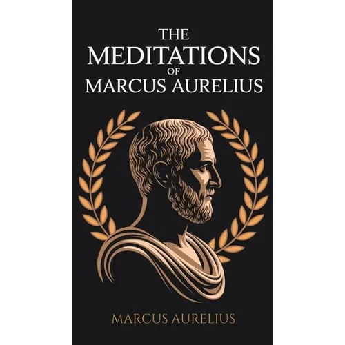 The Meditations of Marcus Aurelius - Hardcover