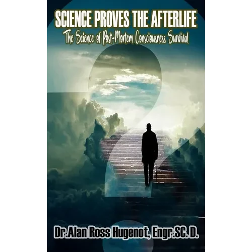 Science Proves the Afterlife - Hardcover