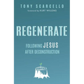 Regenerate: Following Jesus After Deconstruction - Paperback