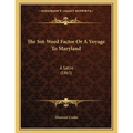 The Sot-Weed Factor Or A Voyage To Maryland: A Satire (1865) - Paperback