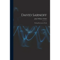 David Sarnoff: Putting Electrons to Work - Paperback