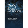 Faith, Doubt, and Reason - Hardcover