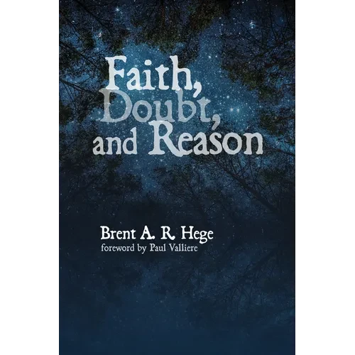 Faith, Doubt, and Reason - Hardcover