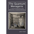 The Quantum Menagerie: A Tutorial Introduction to the Mathematics of Quantum Mechanics - Hardcover