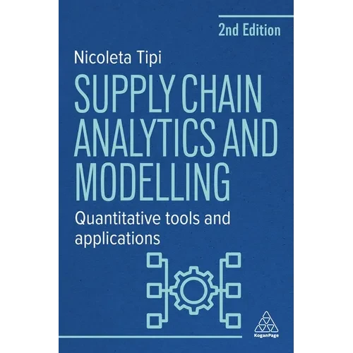 Supply Chain Analytics and Modelling: Quantitative Tools and Applications - Hardcover