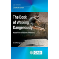 The Book of Walking Dangerously: Notes from a Theatre of Memory - Hardcover