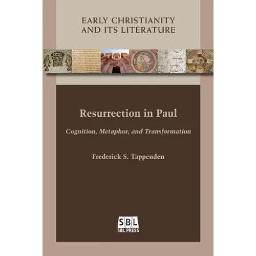 Resurrection in Paul: Cognition, Metaphor, and Transformation - Paperback