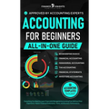 Accounting for Beginners (All-in-One): Everything You Need to Learn Financial & Managerial Accounting Even Without Prior Experience. Master Financial - Hardcover