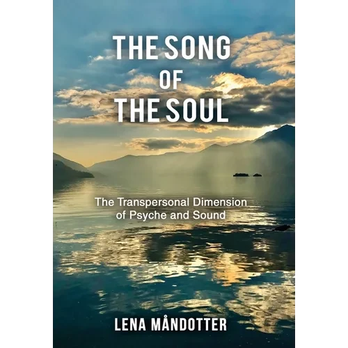 The Song of the Soul: The Transpersonal Dimension of Psyche and Sound - Hardcover